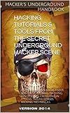Image de Hacker´s Underground Knowledge: Quick and easy way to learn secret hacking tricks and techniques from a ethical hacker group (English Edition)