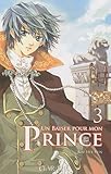 Un baiser pour mon prince, Tome 3 :