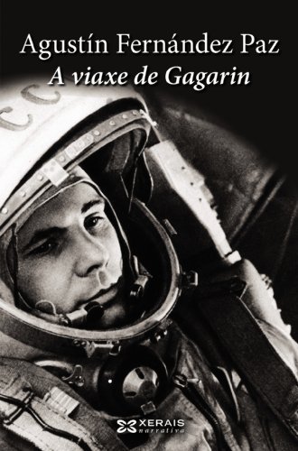 A viaxe de gagarin (edición literaria - narrativa)