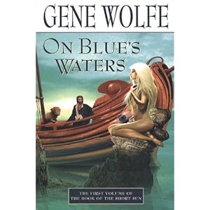 On Blue's Waters: Volume One of 'The Book of the Short Sun'