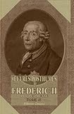 Image de oeuvres posthumes de Frédéric II, roi de Prusse: Tome 2. [Histoire de mon temps, Tome 2]