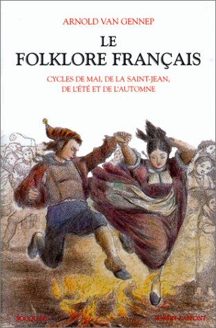 Le  Folklore français : Cycle de mai, de la Saint Jean, de l'été et de l'automne. 2