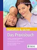 Image de Natürlich & sicher: Das Praxisbuch. Sichere Empfängnisregelung ohne Nebenwirkungen. Familienplanun