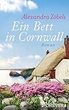 Bücher Neuerscheinungen 2022 - Ein Bett in Cornwall: Roman von Alexandra Zöbeli