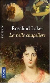 La belle chapelière par Rosalind Laker La belle chapelière par Laker