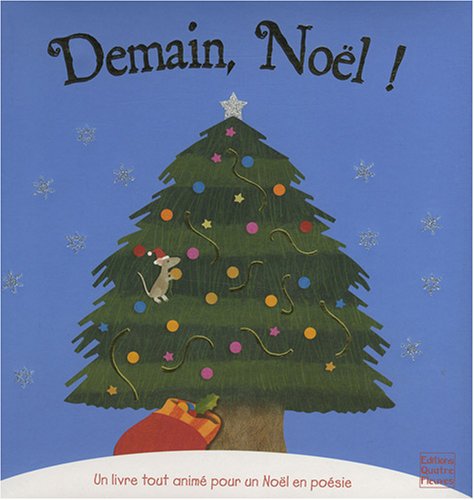 Demain, Noël ! : un livre tout animé pour un Noël en poésie