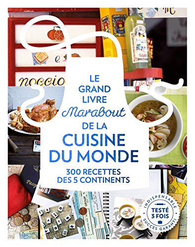 Le grande livre Marabout de la cuisine du monde: 300 recettes des 5 continents