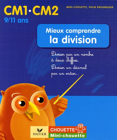 Mieux comprendre la division CM1-CM2 : Diviser par un nombre à deux chiffres diviser un décimal par un entier Mieux comprendre la division CM1-CM2 : Diviser par un nombre à deux chiffres diviser un décimal par un entier
