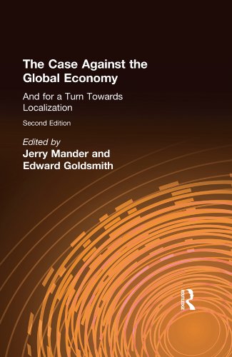 The Case Against the Global Economy: And for a Turn Towards Localization (English Edition)