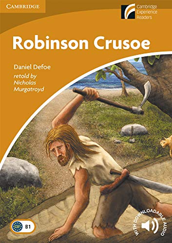 Robinson Crusoe Level 4 Intermediate B1 Cambridge Experience Readers (Cambridge Discovery Readers L4)