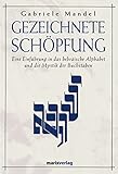 Gezeichnete Schöpfung: Eine Einführung in das hebräische Alphabet und die Mystik der Buchstaben by Gabriele Mandel, Brigitte Lindecke