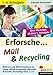 Erforsche ... Müll & Recycling: Eine Werkstatt ab dem 1. Schuljahr (Erforsche ... / Sachunterricht ab dem 1. Schuljahr) by 