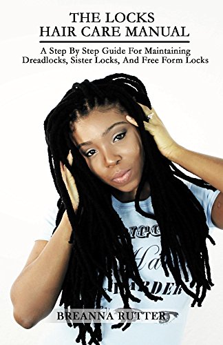 The Locks Hair Care Manual A Step By Step Guide For Maintaining