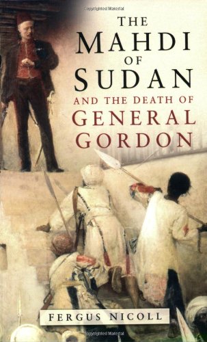 The Mahdi of Sudan and the Death of General Gordon