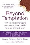 Image de Beyond Temptation: How to stop overeating and feel normal and in control around food (English Edition)