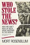 Image de Who Stole the News?: Why We Can't Keep Up With What Happens in the World and What We Can Do About It