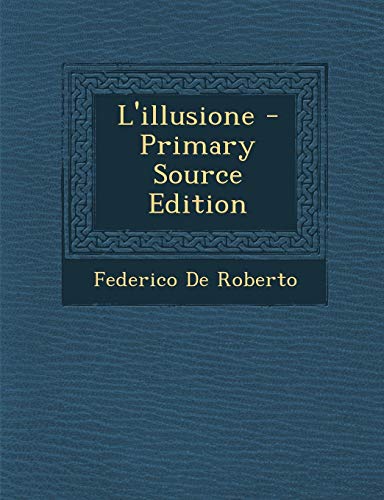 L'Illusione - Primary Source Edition