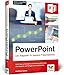 PowerPoint: Der Ratgeber für bessere Präsentationen. Aktuell zu PowerPoint 2013 und 2016 by 