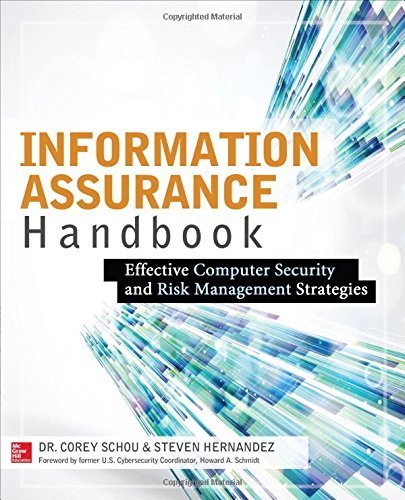 Information Assurance Handbook: Effective Computer Security and Risk Management Strategies 1st edition by Schou, Corey, Hernandez, Steven (2014) Paperback