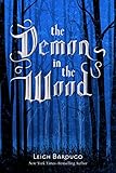 Image de The Demon in the Wood: A Darkling Prequel Story (The Grisha Trilogy)