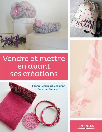 couverture de : Vendre et mettre en avant ses cr&eacute;ations
