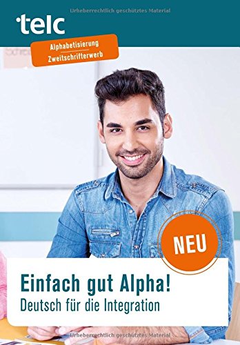Einfach gut Alpha!: Deutsch für die Integration Einfach gut Alpha!: Deutsch für die Integration
