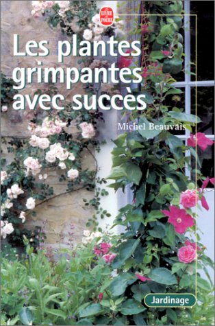PLANTES GRIMPANTES AVEC SUCCÈS (LES)
