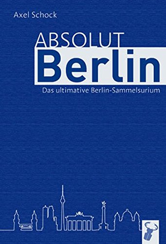 Preisvergleich Produktbild Absolut Berlin: Das Berlin-Sammelsurium