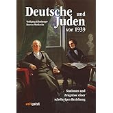 Deutsche und Juden vor 1939: Stationen und Zeugnisse einer schwierigen Beziehung