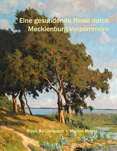 Eine gesundende Reise durch Mecklenburg-Vorpommern Eine gesundende Reise durch Mecklenburg-Vorpommern