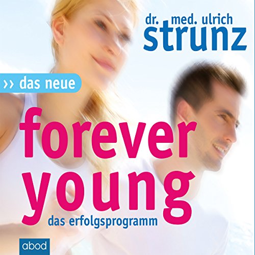 Download Das neue Forever Young: Einfach jung bleiben mit dem 4-Wochen-Erfolgsprogramm Download Das neue Forever Young: Einfach jung bleiben mit dem 4-Wochen-Erfolgsprogramm