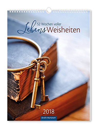 Preisvergleich Produktbild LebensWeisheiten 2018: 52 Wochen voller LebensWeisheiten, Wandkalender