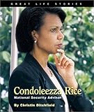 Condoleezza Rice: National Security Advisor (Great Life Stories) by 