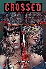 Crossed Terres Maudites Tome 12 Mike Wolfer Babelio