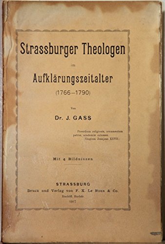 Strassburger Theologen im Aufklärungszeitalter (1766-1790). Mit 4 Bildnissen.