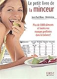 Le petit livre de la minceur : Plus de 3000 aliments et toutes vos marques préférées dans la balance