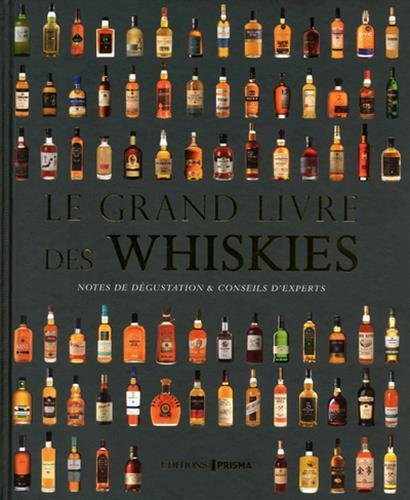 Le grand livre des whiskies Le grand livre des whiskies