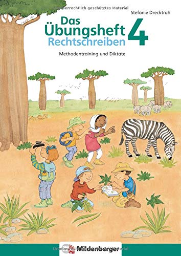 Das Übungsheft Rechtschreiben 4: Methodentraining und Diktate, Deutsch, Klasse 4