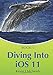 Book 1: Diving In - iOS App Development for Non-Programmers Series: The Series on How to Create iPhone & iPad Apps by