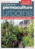 Image de Le guide de la permaculture urbaine : Balcon, cour, appartement, jardin...