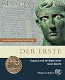 Image de Der Erste: Augustus und der Beginn einer neuen Epoche (Zaberns Bildbände zur Archäologie