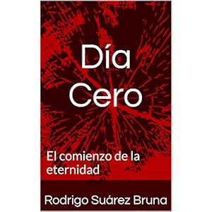 Día Cero: El comienzo de la eternidad