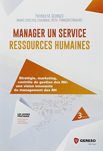 Télécharger Manager un service ressources humaines: Stratégie, marketing, contrôle de gestion des RH : une vis Livre eBook France
