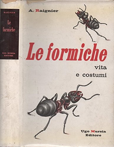 Le formiche. Vita e costumi.