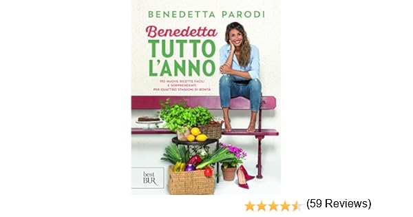 Benedetta Parodi Stella Di Natale.Amazon It Benedetta Tutto L Anno 170 Nuove Ricette Facili E Sorprendenti Per Quattro Stagioni Di Bonta Parodi Benedetta Libri