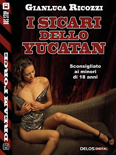 Gianluca Ricozzi - I sicari dello Yucatan (2016)