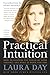 Practical Intuition: How to Harness the Power of Your Instinct and Make It Work for You by 