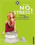 No stress !: exercices pour rester zen en toutes circonstances