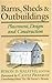 Barns, Sheds & Outbuildings: Placement, Design and Construction by 