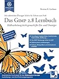 Das GIMP 2.8 Lernbuch: Bildbearbeitung leicht gemacht für Ein- und Umsteiger (Webmasters Press) by 